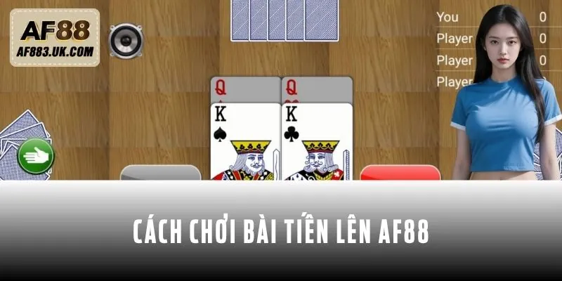 Hướng dẫn chiến thuật chơi đánh bài Tiến lên Hướng dẫn chiến thuật chơi đánh bài Tiến lên