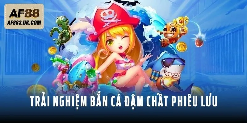 Trải nghiệm bắn cá đậm chất phiêu lưu trong Nhân Ngư Trải nghiệm bắn cá đậm chất phiêu lưu trong Nhân Ngư